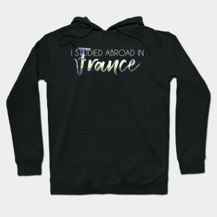 I Studied Abroad in France, white text Hoodie